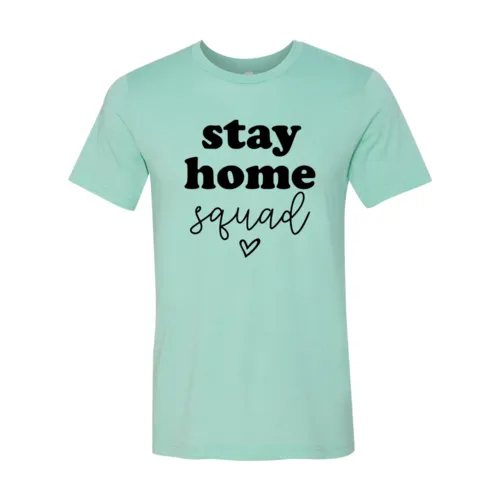 DT0091 Stay Home Squad Shirt