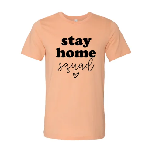 DT0091 Stay Home Squad Shirt