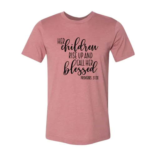 DT0208 Her Children Will Rise Up Shirt