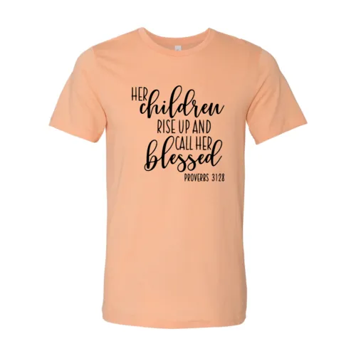 DT0208 Her Children Will Rise Up Shirt