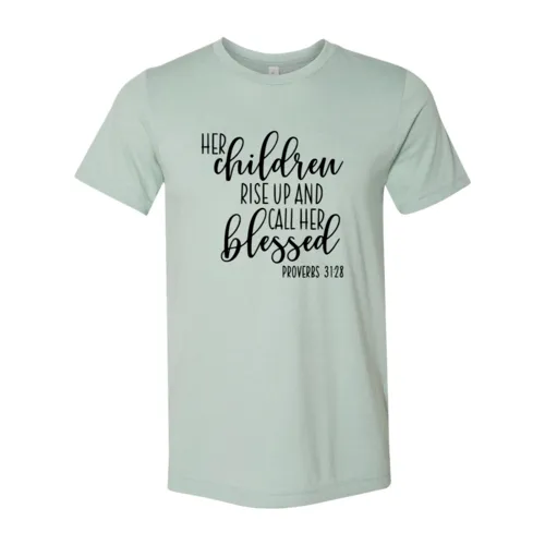 DT0208 Her Children Will Rise Up Shirt